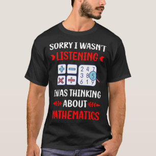 Not Listening Mathematics Math Maths T-Shirt