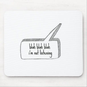 Not Listening Mouse Mat