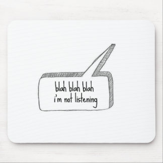 Not Listening Mouse Mat