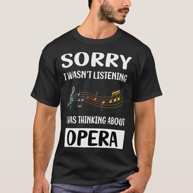 Not Listening Opera T-Shirt (Front)