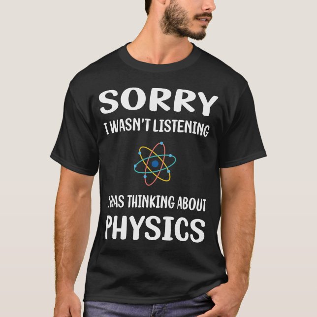 Not Listening Physics T-Shirt (Front)
