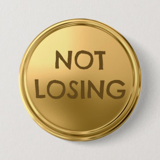 Not losing 7.5 cm round badge
