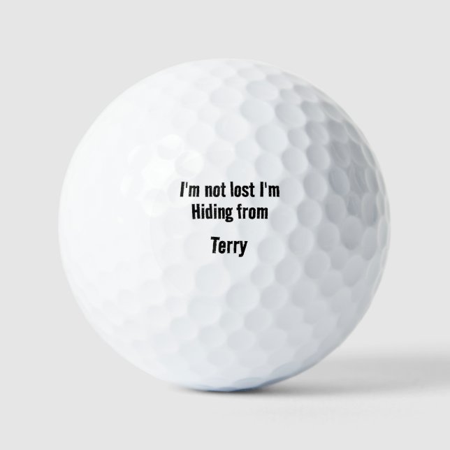 Not Lost I'm Hiding from Customise with Name Golf Balls (Front)
