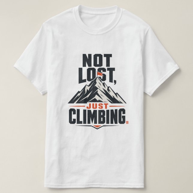 Not Lost Just Climbing Mountain Graphic Tee (Design Front)