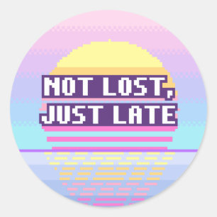 Not Lost, Just Late Neurodivergent Pixel Sticker