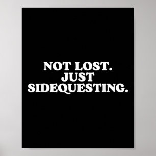 Not Lost Just Sidequesting - Funny Rave Edm Poster