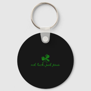 Not luck jesus st patrick's day christian key ring