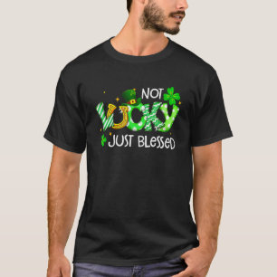Not Lucky Just Blessed Cute St Patrick's Day Irish T-Shirt