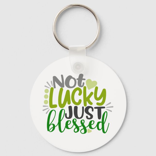 Not Lucky Just Blessed Key Ring (Front)