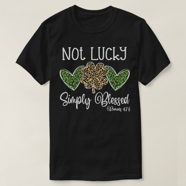 Not Lucky Just Blessed Leopard Shamrock St Patrick T-Shirt (Design Front)