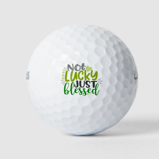 Not Lucky Just Blessed QUOTE Golf Balls (Front)