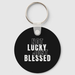 Not Lucky Just Blessed St Patricks Day Christian J Key Ring