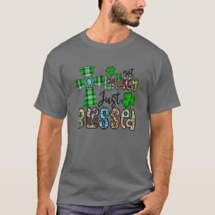 Not Lucky Just Blessed, St Patrick's Day Christian T-Shirt