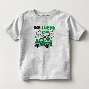 Not Lucky Just Blessed St Patrick's Day Toddler T-Shirt
