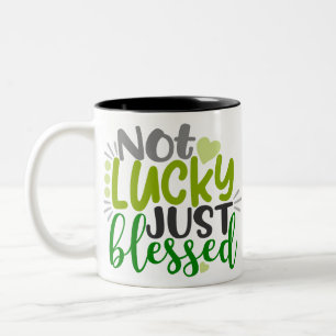Not Lucky Just Blessed Two-Tone Coffee Mug