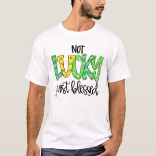 Not Lucky Just Blessed With Horse Shoe St Patrick T-Shirt