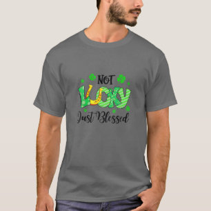 Not Lucky Just Blessed With Horseshoe St Patrick D T-Shirt