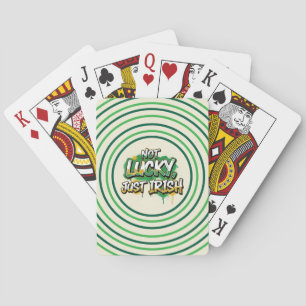 Not Lucky Just Irish St. Patrick's Day Playing Cards
