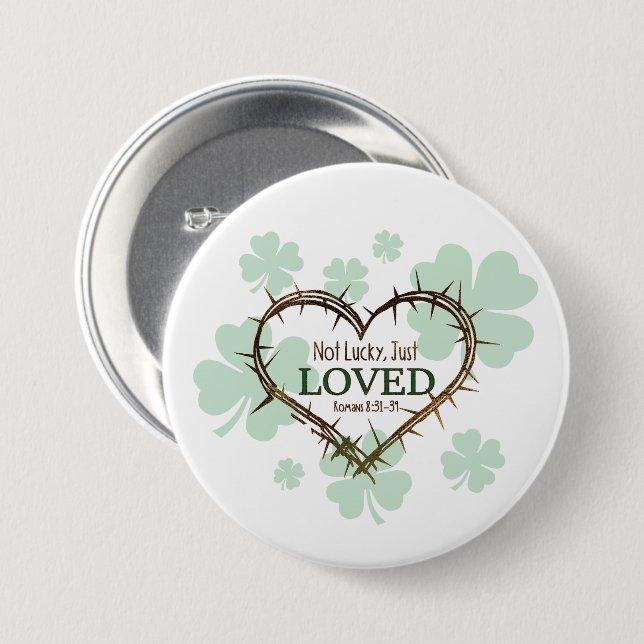 NOT LUCKY JUST LOVED Christian St. Patrick's Day 7.5 Cm Round Badge (Front & Back)