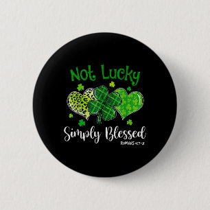 Not Lucky Simply Blessed Christian Shamrock St 6 Cm Round Badge