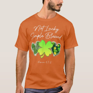 Not Lucky Simply Blessed Christian Shamrock St Pat T-Shirt