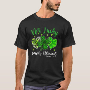 Not Lucky Simply Blessed Christian Shamrock St Pat T-Shirt