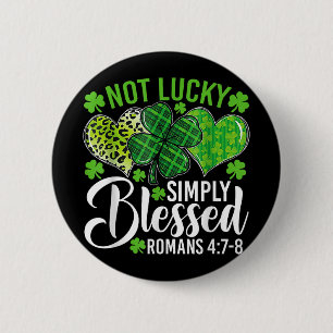 Not Lucky Simply Blessed Christian Shamrocks St Pa 6 Cm Round Badge