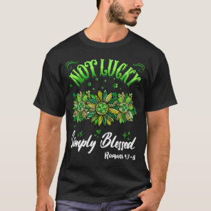 Not Lucky Simply Blessed Christian St Patricks Day T-Shirt