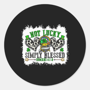Not Lucky Simply Blessed Cross Christian St Patric Classic Round Sticker