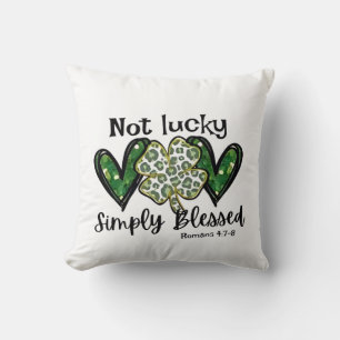 Not Lucky, Simply Blessed Lucky Charm St Patrick  Cushion