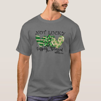 Not Lucky Simply Blessed Quote Happy St Patrick's T-Shirt