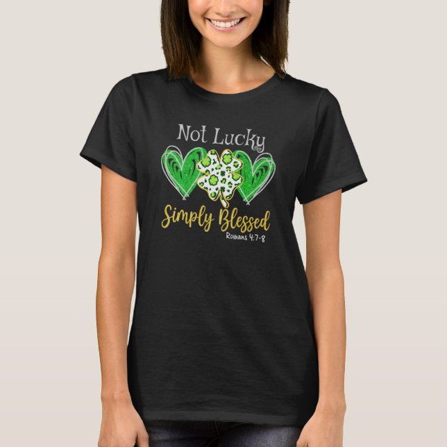 Not Lucky Simply Blessed Shamrock Ireland St Patri T-Shirt (Front)
