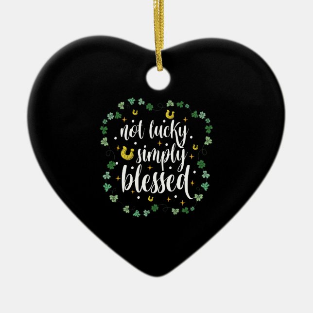 Not Lucky Simply Blessed St Patrick's Day Ceramic Tree Decoration (Front)