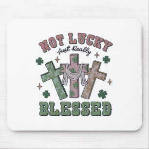 Not Lucky Simply Blessed St Patricks Day Faith Chr Mouse Mat