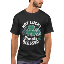 Not Lucky, Simply Blessed - St. Patrick's Day