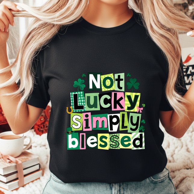 Not Lucky Simply Blessed St. Patrick's Day Women's T-Shirt (Creator Uploaded)