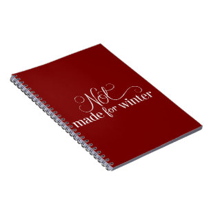 Not Made For Winter Cosy Season Christmas Merry Notebook