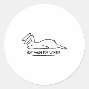 Not Made For Winter Rabbit Cute Animal Lover Classic Round Sticker