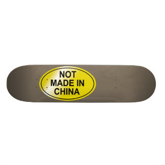 Not Made In China Skateboard