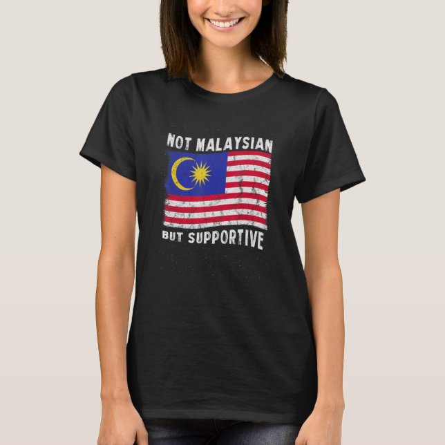 Not Malaysian But Supportive National Flag Inspira T-Shirt (Front)