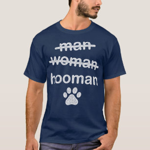 Not Man or Woman: Hooman T-Shirt