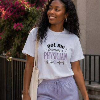 Not Me Becoming a Physician Cute Future Physician  Tri-Blend Shirt