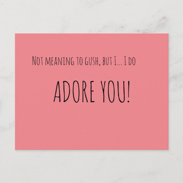 Not Meaning To Gush Postcard (Front)