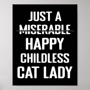 Not Miserable Happy Childless Cat Lady Mum Pet Own Poster