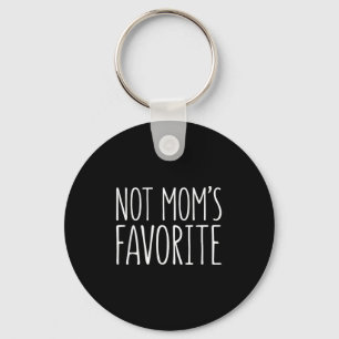 Not Moms Favorite Shirt Funny Son Daughter Favorit Key Ring