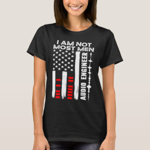 Not Most Men Audio Engineer Audio Engineering T-Shirt