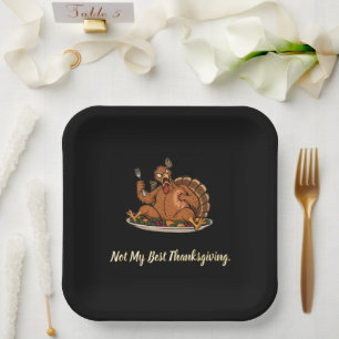 Not My Best Thanksgiving Funny Turkey Paper Plate