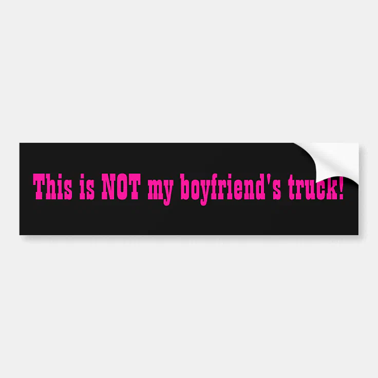 Not my Boyfriend's Truck bumper sticker Zazzle