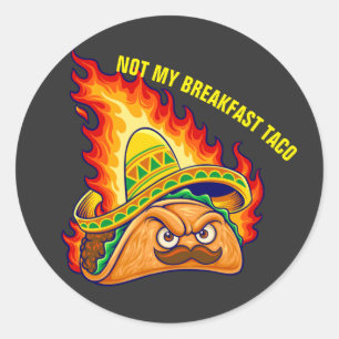 Not My Breakfast Taco Classic Round Sticker