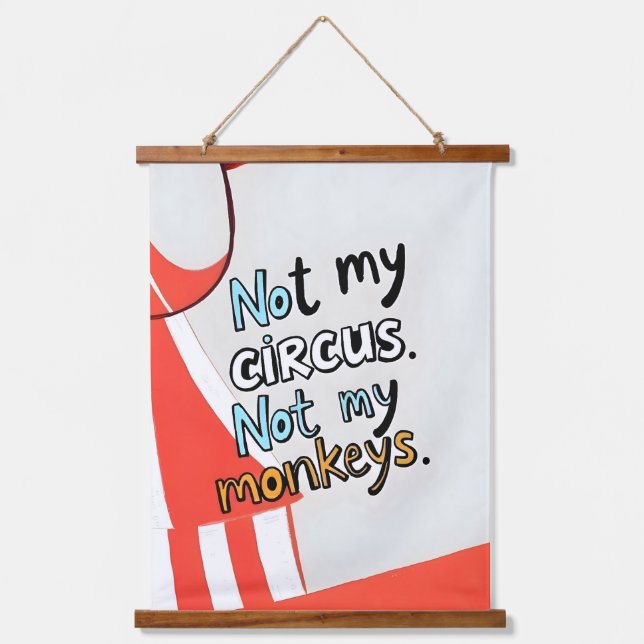 Not My Circus Hanging Tapestry (Front)